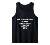 Mi hija y yo hablamos tonterías sobre ti: mamá o papá graciosos Camiseta sin Mangas