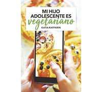 Mi hijo adolescente es vegetariano (Alimentación)