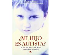 ¿Mi hijo es autista?: Una guia para la deteccion precoz y el tratamiento del autismo: 1 (El Niño y su Mundo)