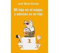 Mi hijo es el mejor, y además es mi hijo (SIN COLECCION)