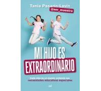 Mi hijo es extraordinario: Cada niño es un mundo: entiende sus necesidades educativas especiales (NO FICCIÓN)