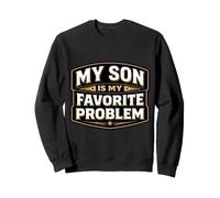 Mi Hijo es mi Problema Favorito, Broma Divertida para el Día del Padre Sudadera