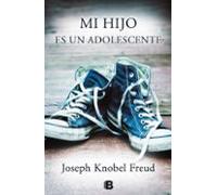 Mi Hijo Es Un Adolescente (ebook)