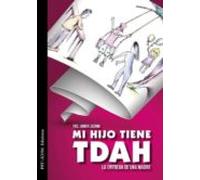 Mi Hijo Tiene Tdah. La Entrega De Una Madre