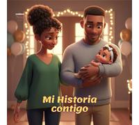 Mi Historia Contigo, Diario de amor y Recuerdos de 0 a 5 Años Edición Niña (3): BAby Memory Book