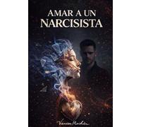Mi historia de amor con un narcisista: Las cicatrices invisibles de un mal amor