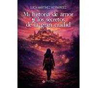 Mi Historia De Amor Y Los Secretos De La Gran Ciudad