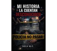 Mi historia la cuentan desconocidos
