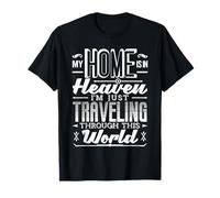 Mi Hogar está en el Cielo, Estoy Viajando a través de Este Mundo Camiseta