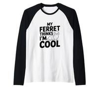 Mi hurón Piensa Que Soy Genial Amante de Las Mascotas Divertido Camiseta Manga Raglan