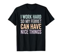 Mi hurón Puede Tener Cosas agradables Divertido Amante de Las Mascotas Camiseta