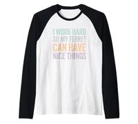 Mi hurón Puede Tener Cosas agradables Divertido Amante de Las Mascotas Camiseta Manga Raglan