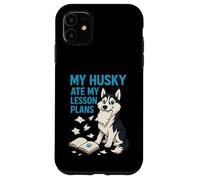 Mi Husky se comió mis Planes de lecciones Maestros Amantes de los Perros Carcasa para iPhone 11