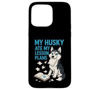 Mi Husky se comió mis Planes de lecciones Maestros Amantes de los Perros Carcasa para iPhone 15 Pro MAX