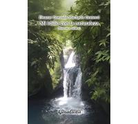 Mi idilio con la naturaleza (Poemas y relatos): La reconstrucción del amor como vehículo para lograr lo trascendental.