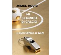Mi illumino di calcio: Il gioco dietro al gioco