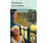 Mi infancia en el caserío: De una infancia dura a un futuro de esperanza