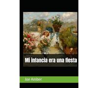 Mi infancia era una fiesta (Joe Amber - Colección)