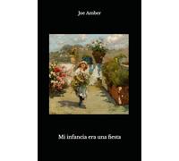 Mi infancia era una fiesta (Joe Amber - Colección)