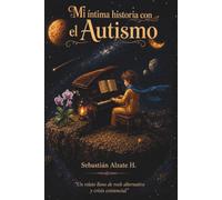 MI íntima historia con el Autismo: Un relato lleno de rock alternativo y crisis existencial