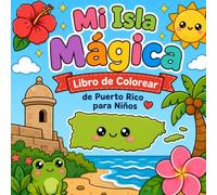 Mi Isla Mágica: Libro de Colorear de Puerto Rico para Niños