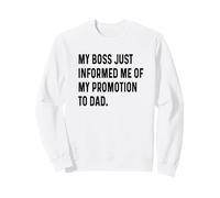Mi Jefe me Acaba de informar de mi Ascenso a papá - Promocionado Sudadera
