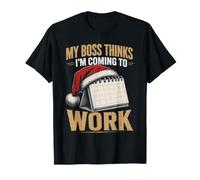 Mi Jefe Piensa Que voy a Trabajar Navidad Camiseta