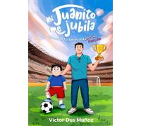 Mi Juanito Me Jubila: Cuando el fútbol es una pasión (presión)