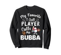 Mi Jugador Favorito de T-Ball me Llama Bubba Sudadera