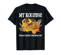 Mi Koi me Entiende Mejor Que la mayoría de la Gente Camiseta