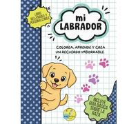 Mi labrador: Colorea, aprende y crea un recuerdo imborrable (Kreatoo Kids - Razas de Perros)