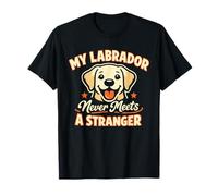 Mi Labrador Nunca Conoce a un extraño, Divertido Labrador Camiseta