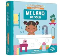 Mi lavo da solo. Ediz. a colori (I libri animati. Oggi imparo)