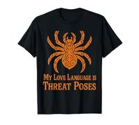 Mi lenguaje de Amor es Amenaza posa araña tarántula Camiseta