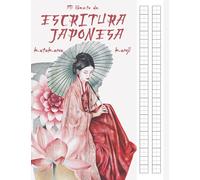 MI LIBRETA DE ESCRITURA JAPONESA KANJI KATAKANA: Cuaderno Genkouyoushi para practicar caligrafía japonesa Hiragana , Kana | Libro de ejercicios para ... | Regalo estudiante de japonés | Geisha libro