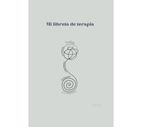 Mi libreta de terapia: Un espacio para ordenar tus emociones durante las sesiones de terapia