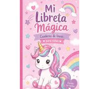 Mi Libreta Mágica de Unicornio: Cuaderno de líneas para niñas | Diario bonito infantil: Libreta rosa kawaii con unicornio para escribir sueños, cuentos y aventuras