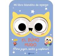 Mi libro blandito de apego. El búho Hugo (Castellano - A PARTIR DE 0 AÑOS - LIBROS DE TELA)