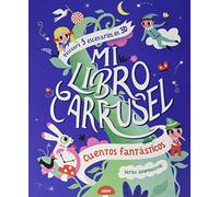Mi libro carrusel. Cuentos fantásticos