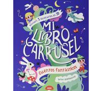 Mi libro carrusel. Cuentos fantásticos – Auzou