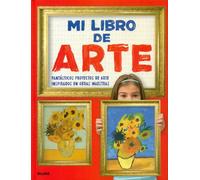 Mi libro de arte: Fantásticos proyectos de arte inspirados en obras maestras (ARTE HISTORIA)