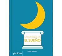 Mi primer libro de arte: El sueño – Phaidon Press