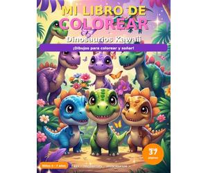 Mi Libro de Colorear - Dinosaurios Kawaii: 37 Adorables Dinosaurios para Colorear: T-Rex, Triceratops, Stegosaurus y Más