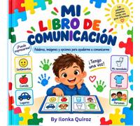 Mi Libro de Comunicación: Palabras, imágenes y opciones para ayudarme a comunicarme (Versión para niños)