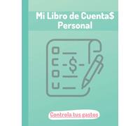 Mi Libro de Cuentas Personal: Controla tus gastos libro de contabilidad cuaderno de cuentas Un libro para controlar tus ingresos y gastos
