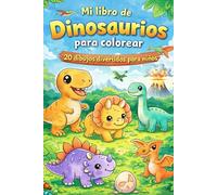 Mi libro de dinosaurios para colorear: 20 dibujos adorables para niños, para colorear y dibujar.