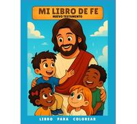 Mi Libro de Fe: Nuevo Testamento