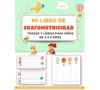 Mi libro de grafomotricidad: Actividades a color para mejorar la motricidad fina y aprender a trazar | Ideal para niños de 3 a 5 años
