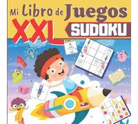 Mi Libro de Juegos XXL SUDOKU: A PARTIR DE LOS 3 AÑOS: Libro de actividades para niños - 30 sudoku CON COLORES - páginas de GRAN FORMATO - Cuaderno de vacaciones