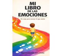 Mi libro de las Emociones - Actividades para niños de 4 a 8 años: Dibuja, colorea y descubre la alegría, la tristeza, el miedo, el enfado, la calma, la sorpresa, el orgullo y el amor